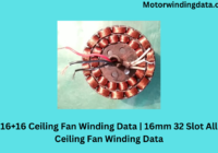 16+16 Ceiling Fan Winding Data | 16mm 32 Slot All Ceiling Fan Winding Data