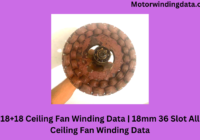 18+18 Ceiling Fan Winding Data | 18mm 36 Slot All Ceiling Fan Winding Data