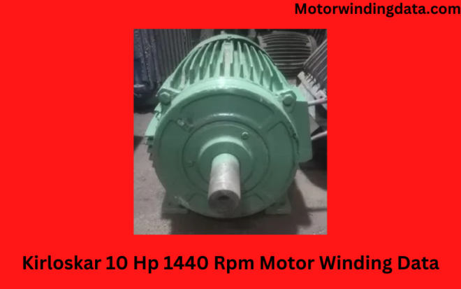 Kirloskar 10 Hp 1440 Rpm Motor Winding Data