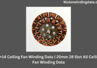 14+14 Ceiling Fan Winding Data | 20mm 28 Slot All Ceiling Fan Winding Data