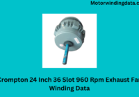 Crompton 24 Inch 36 Slot 960 Rpm Exhaust Fan Winding Data