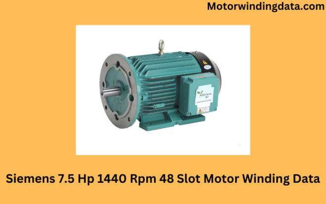 Siemens 7.5 Hp 1440 Rpm 48 Slot Motor Winding Data