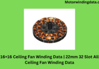 16+16 Ceiling Fan Winding Data | 22mm 32 Slot All Ceiling Fan Winding Data