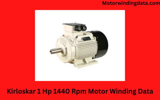 Kirloskar 1 Hp 1440 Rpm Motor Winding Data