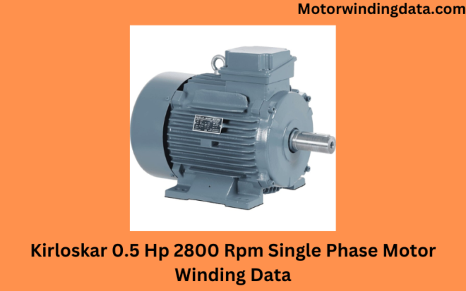 Kirloskar 0.5 Hp 2800 Rpm Single Phase Motor Winding Data